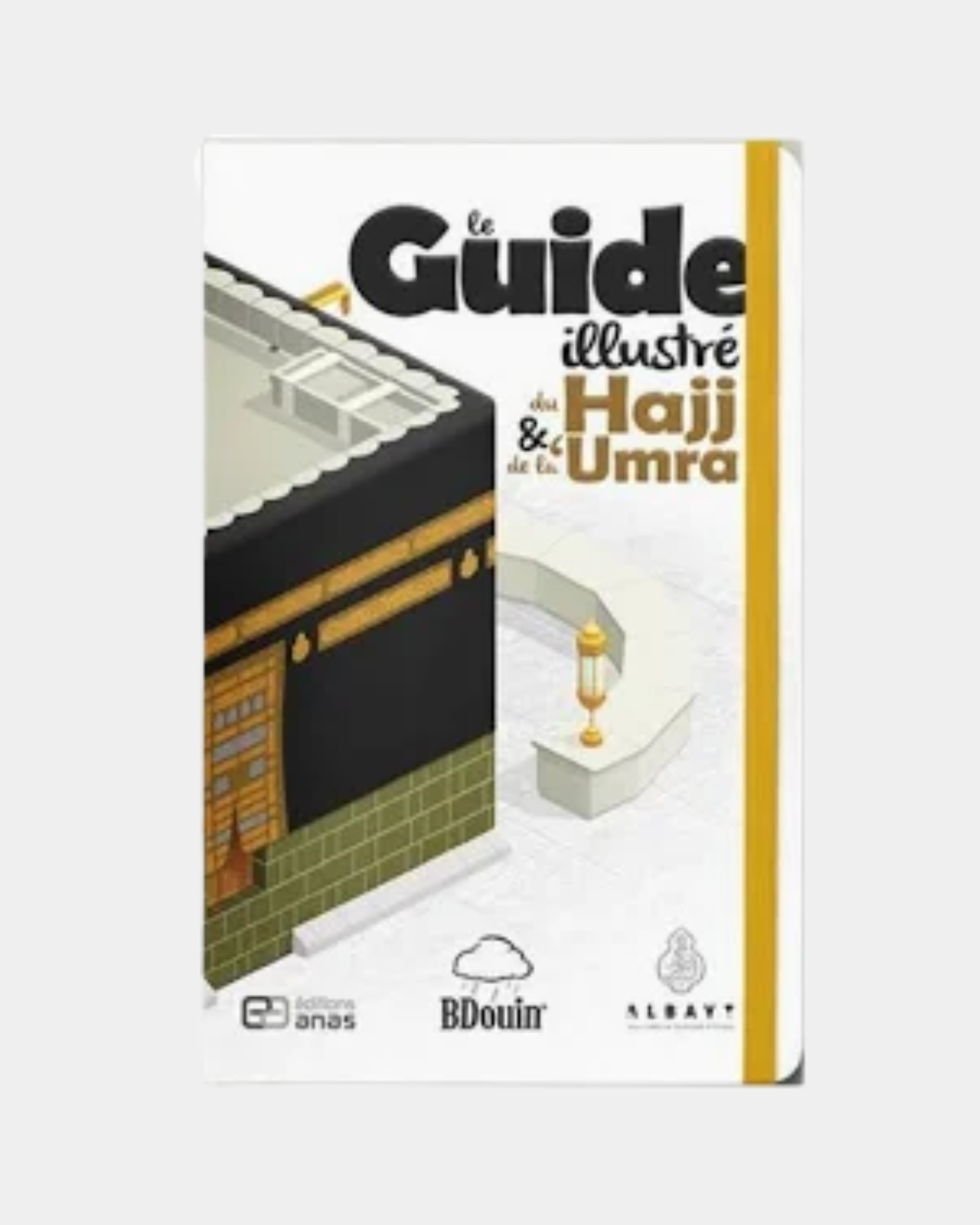 Le guide illustré du Hajj et de la 'Umra